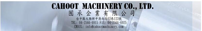 CAHOOT MACHINERY CO., LTD.